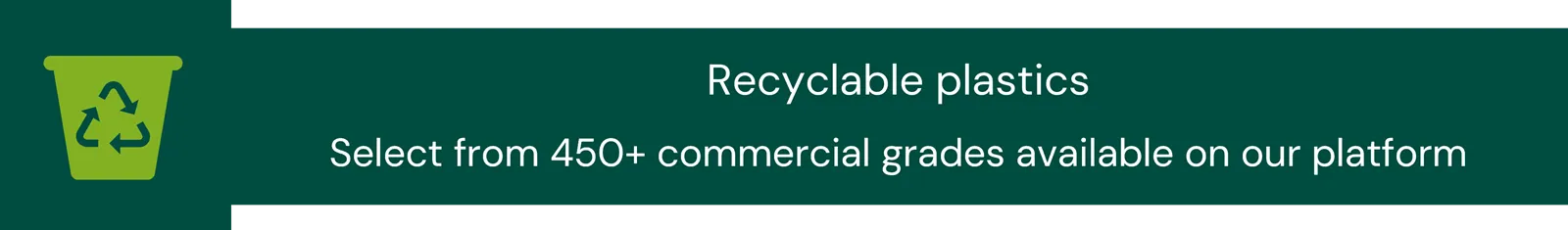 Commercial grades of recyclable polymers