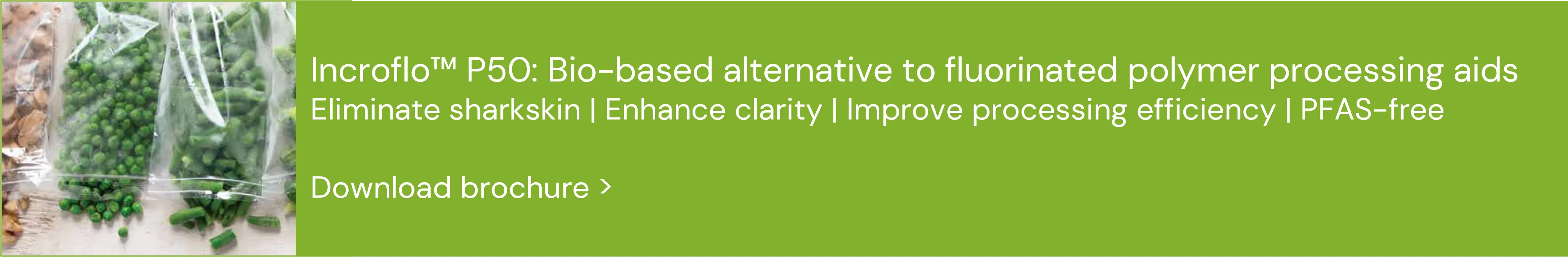 Transforming film processing with Cargill™ Incroflo™ P50: Download brochure