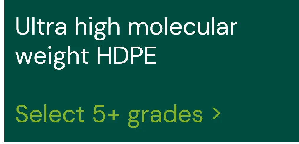 Ultra high molecular weight HDPE Ultra high molecular weight HDPE