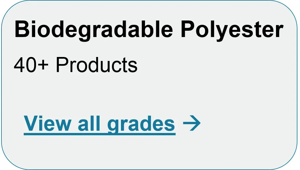 View All Grades of Biodegradable Polyester Biodegradable Polyester