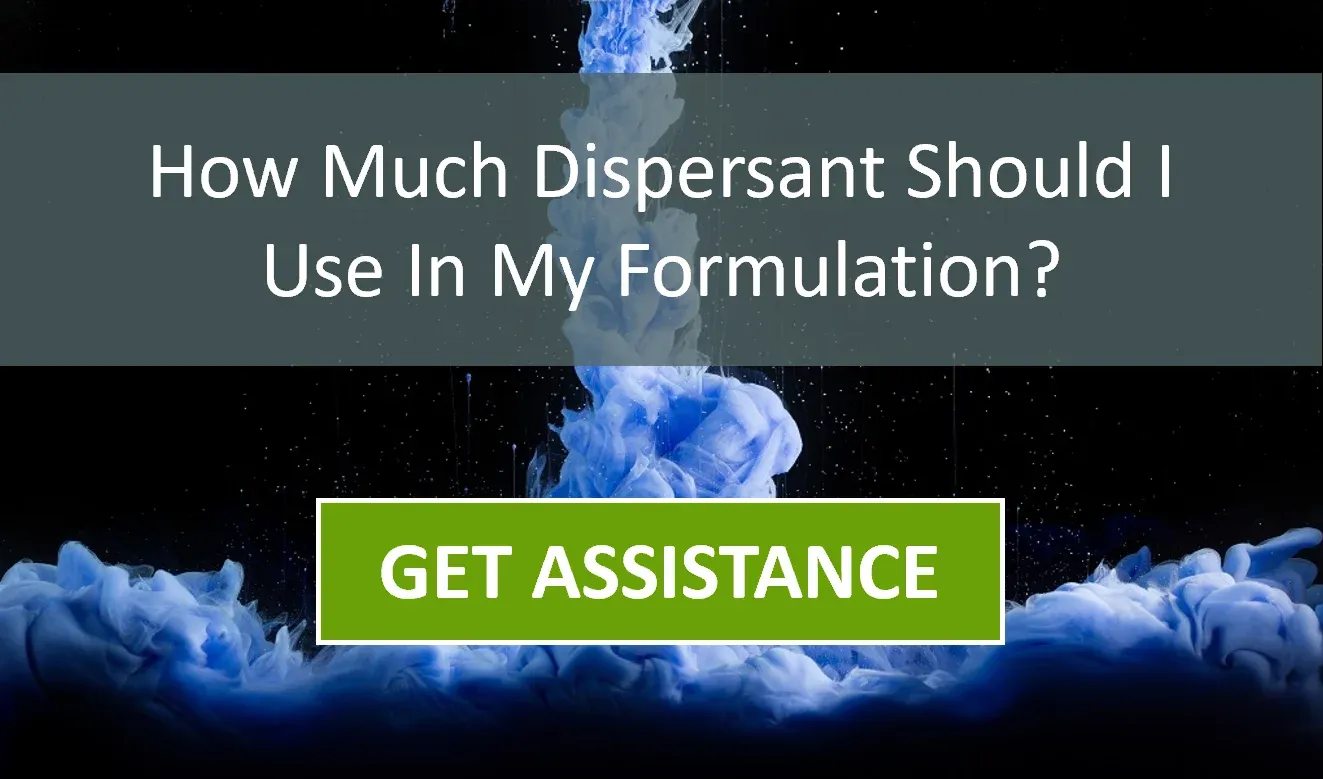 How Much Dispersant Should I Use In My Formulation